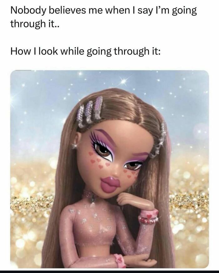 Bratz doll with glamorous makeup and fashion looking confident despite challenges, representing makeup and diva life meme.