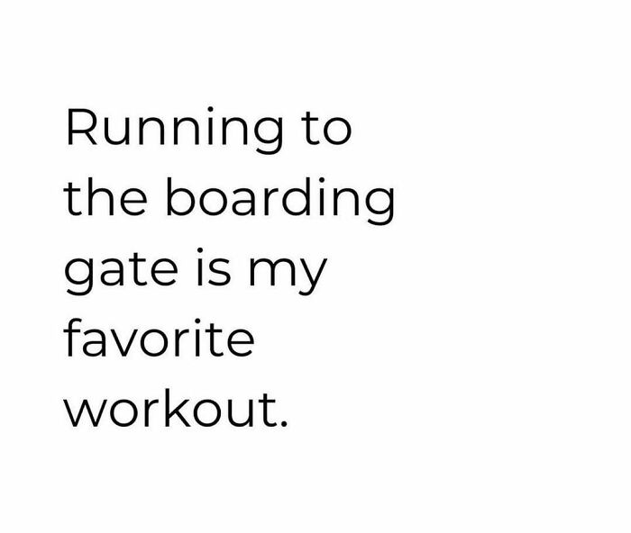 Running to the boarding gate as a favorite workout, humor for aviation enthusiasts who spend more time in the air.