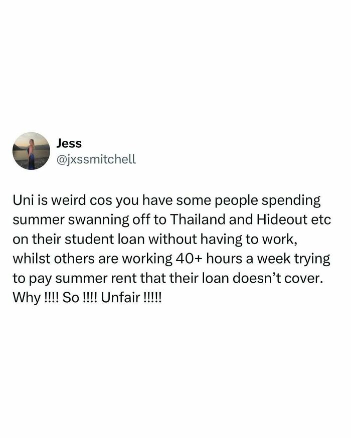 Tweet about the unfairness of student loans with some students relaxing abroad while others work 40+ hours to pay rent.