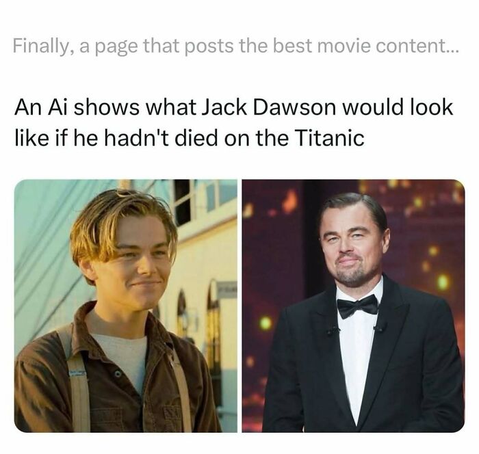 Side-by-side images of young and older Leonardo DiCaprio used in funny and interesting movie memes about Titanic character Jack Dawson.