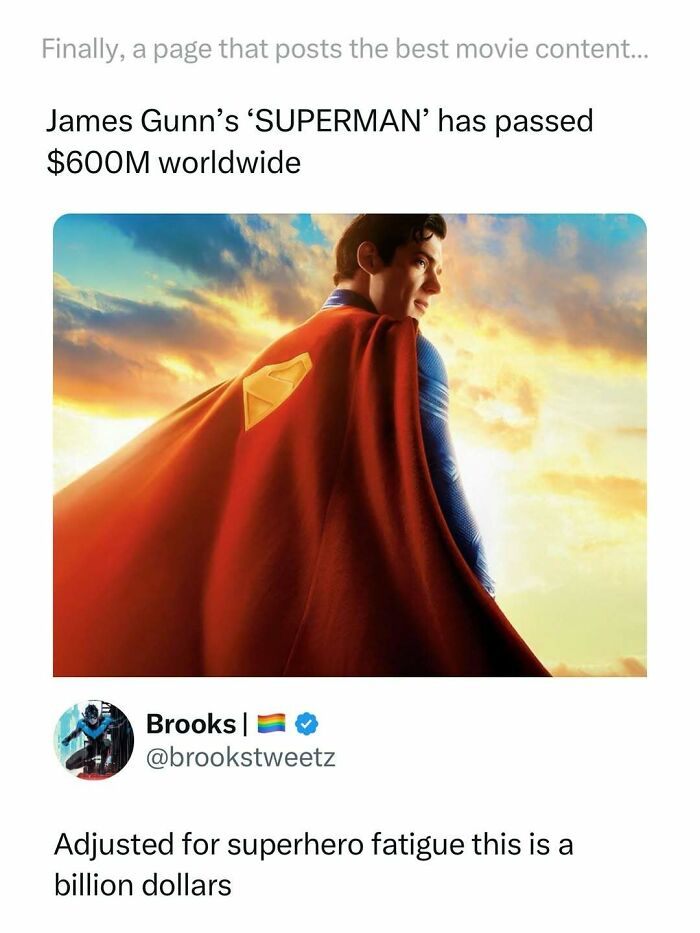 Superman movie crossing $600M worldwide with funny movie memes highlighting superhero fatigue and box office success.