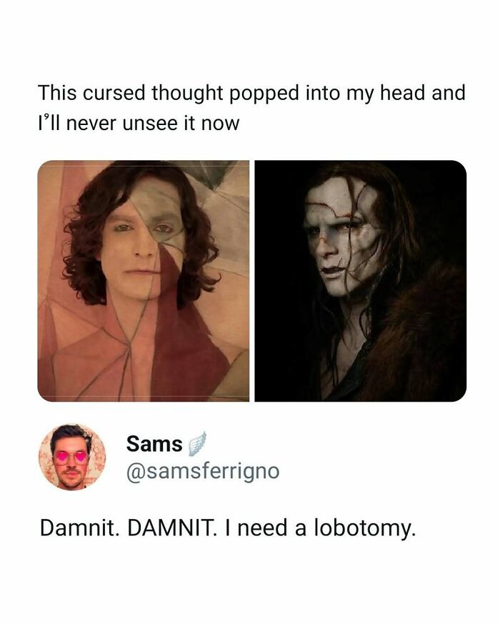 Funny movie memes showing a split face and dark c*****d face with caption about needing a lobotomy after cursed thoughts.