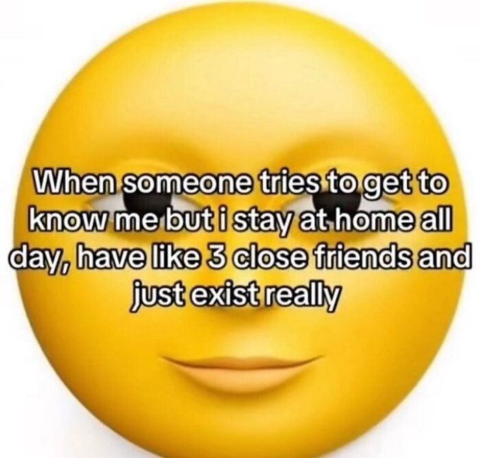 Emoji face with text about staying home, having few friends, relating to entertaining posts and memes about boredom and sadness.