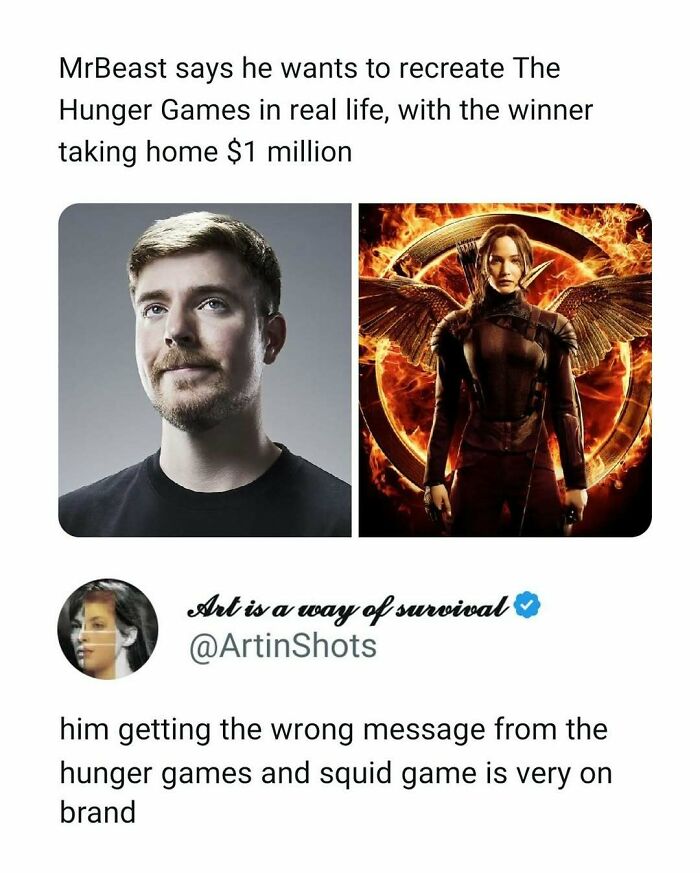 Meme about MrBeast recreating The Hunger Games with a funny take on movie memes and posts related to films.