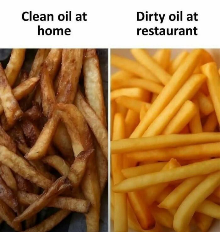 Comparison meme showing crispy fries cooked in clean oil at home versus fries in dirty oil at a restaurant for laughgorithm memes.