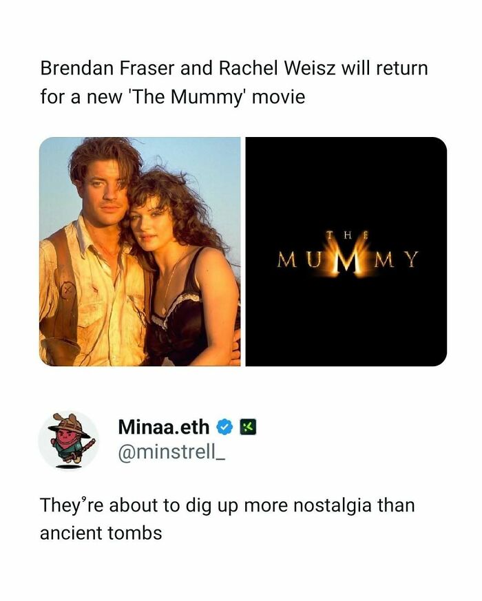 Funny movie meme about Brendan Fraser and Rachel Weisz returning for a nostalgic new The Mummy film post.