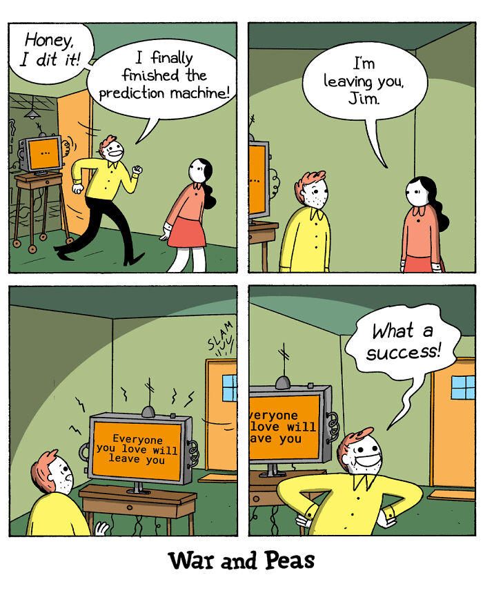 Dark and absurd War and Peas comic showing a man proud of a prediction machine with a bleak message on the screen.