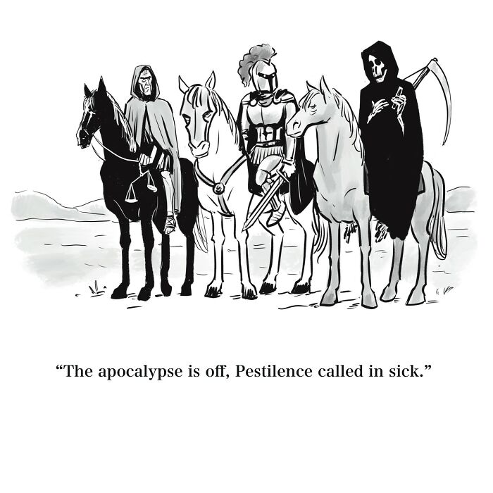 Witty one-panel cartoon of the four horsemen with a humorous twist on apocalypse and pestilence absence.