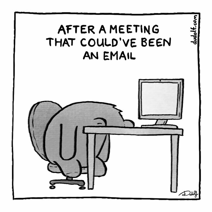 Cartoon by Dudolf showing a dog slumped over a desk after a meeting that could have been an email.