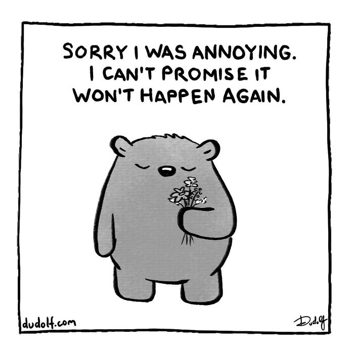 Cute Dudolf comic showing a bear holding flowers with a humorous apology about being annoying and repeating behavior.