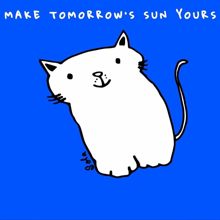 Minimalist comic of a white cat with the phrase make tomorrow's sun yours, showcasing a unique perspective on everyday experiences.