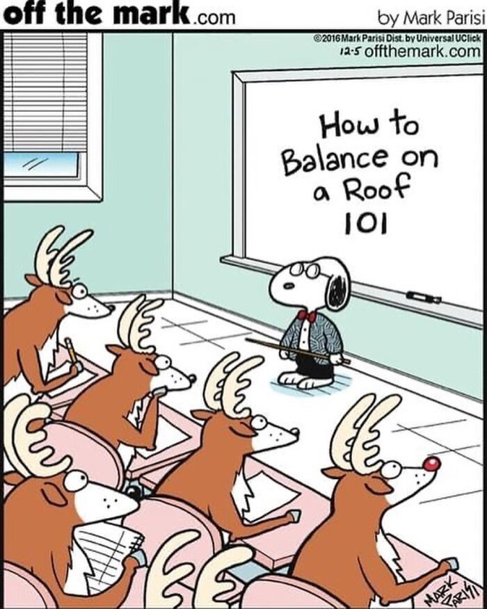 One-panel comic by Mark Parisi showing Snoopy teaching reindeer a class on balancing on a roof.