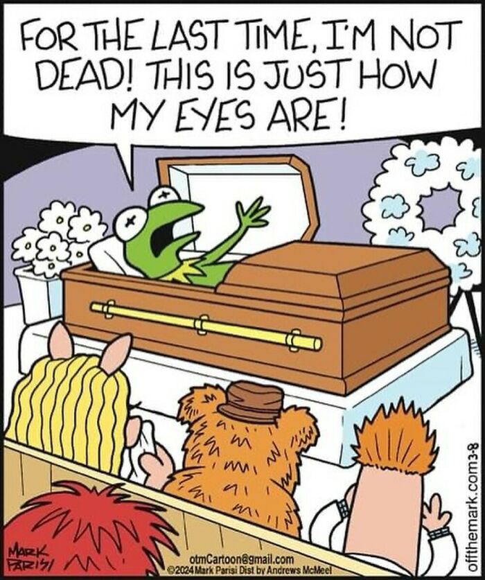 One-panel comic by Mark Parisi showing a frog in a coffin protesting about how his eyes look.