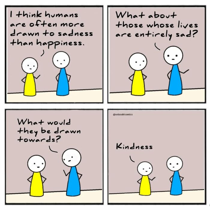 Simple comic panels showing characters discussing sadness, happiness, and kindness in a clever and hilarious everyday experience comic.