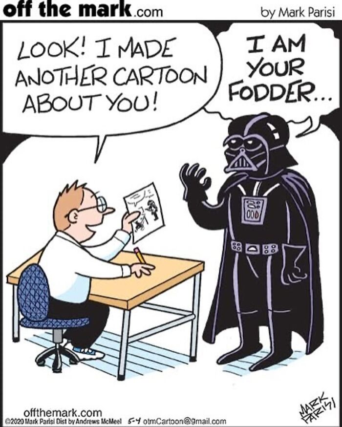 One-panel comic by Mark Parisi showing a person drawing a cartoon and Darth Vader saying I am your fodder.