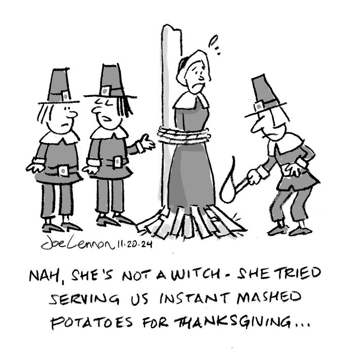 Absurdly funny single-panel cartoon by Joe Lennon showing pilgrims judging a woman tied to a stake for serving instant mashed potatoes.