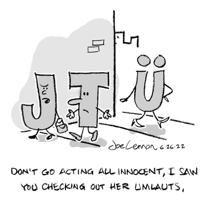 Single-panel cartoon by Joe Lennon showing letters J and T confronting letter U with umlauts in a humorous scene.