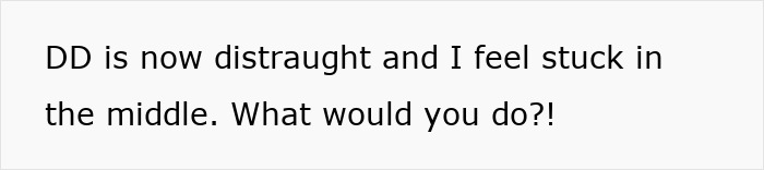 Text on a white background reading DD is distraught and the speaker feels stuck in the middle regarding a pregnant daughter cancel theatre situation.