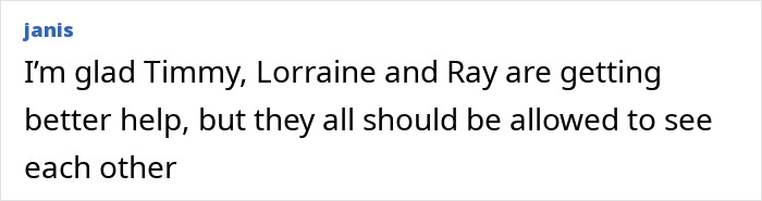 Comment from user janis expressing support for Timmy, Lorraine, and Ray receiving help and wanting them to see each other after viral fame impacts family.