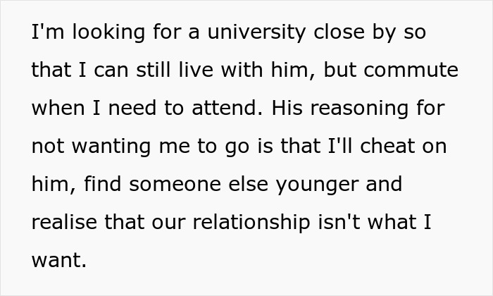 Text excerpt about a 30-year-old boyfriend not wanting his 20-year-old girlfriend to attend university fearing she might cheat. Text excerpt about a 30-year-old boyfriend not wanting his 20-year-old girlfriend to attend university fearing she might cheat.