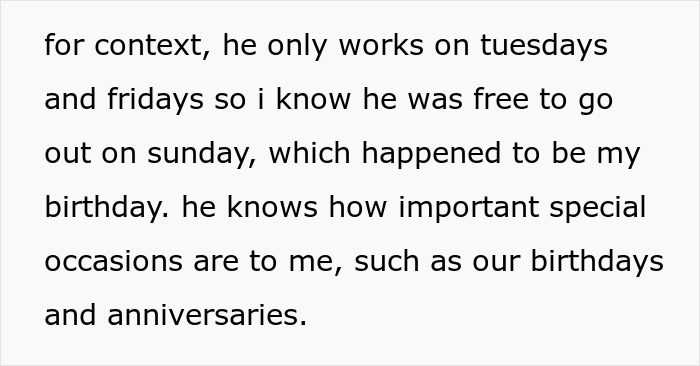 Screenshot of text explaining he only works two days a week and forgot his girlfriend&rsquo;s birthday despite knowing its importance.