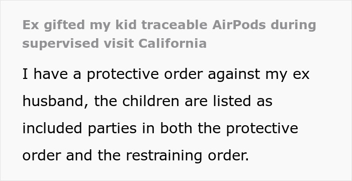 Ex-husband gives son traceable AirPods during supervised visit, causing concern for mom under protective order.