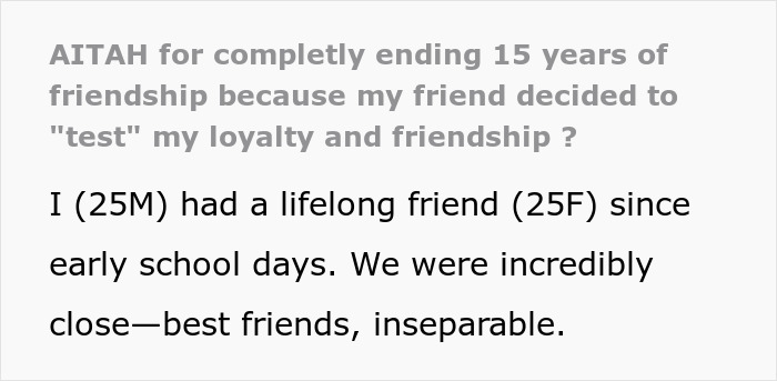 Text excerpt discussing a guy failing a lady's unexpected loyalty test in their longtime friendship ending.