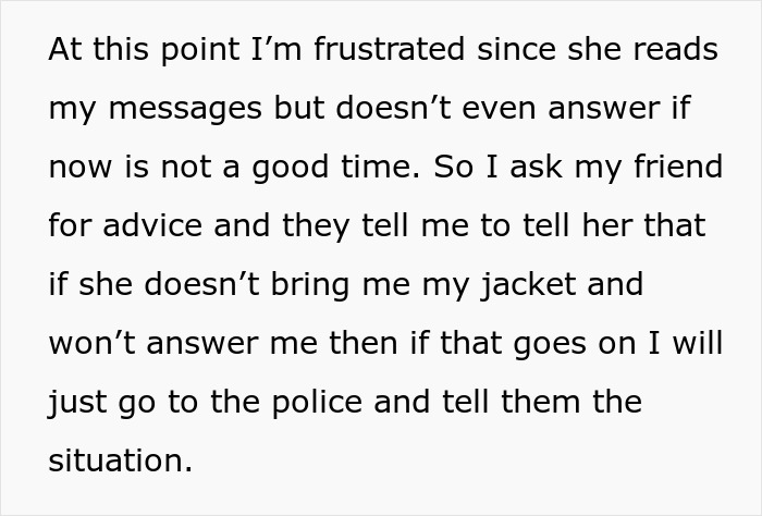 Frustrated woman refuses to return coworker&rsquo;s expensive jacket despite messages and warnings about involving police.