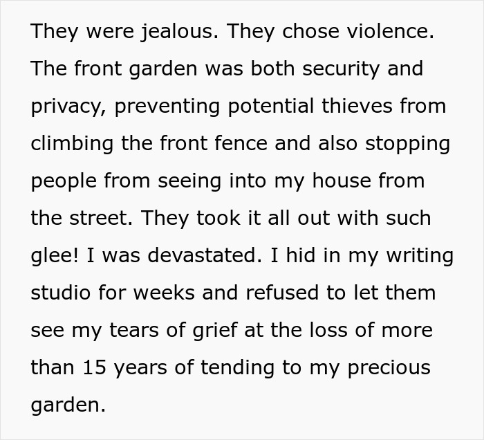 Woman&rsquo;s unexpectedly savage revenge on petty neighbor causes panic after garden vandalism and emotional devastation.