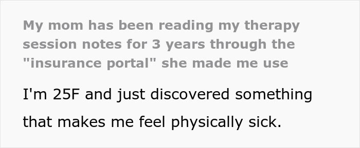 Text message describing a woman feeling betrayed after discovering her mom spied on her therapy sessions for years.