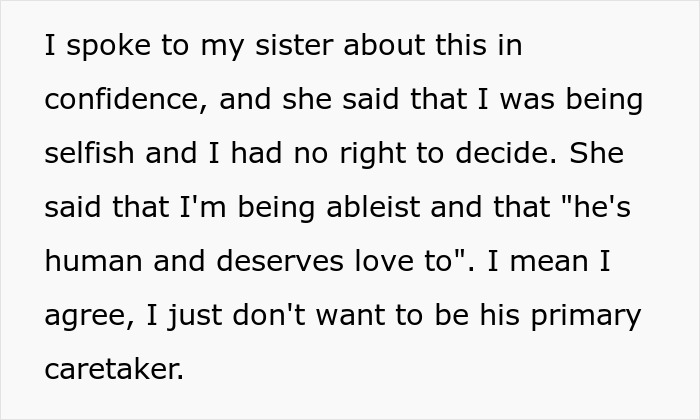 Text about a man struggling with caring for his disabled brother, expressing feelings of being overwhelmed and conflicted. Text about a man struggling with caring for his disabled brother, expressing feelings of being overwhelmed and conflicted.