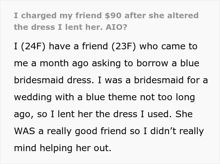 Woman refuses to pay $90 for borrowed dress she altered without permission, causing shock and confusion.