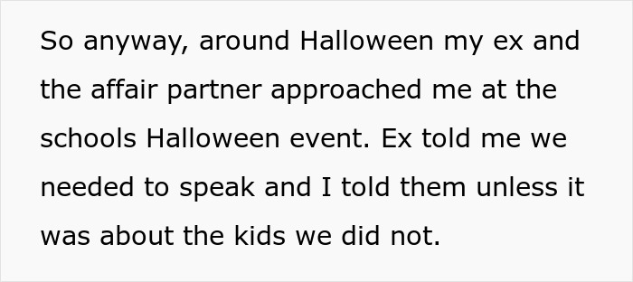 Text excerpt about a cheating husband’s ex-wife interaction during Halloween event mentioning affair partner and children. Text excerpt about a cheating husband’s ex-wife interaction during Halloween event mentioning affair partner and children.
