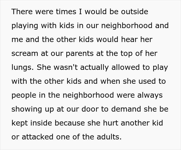 Teen feels like a prisoner due to mentally unstable sister while parents prioritize her challenges and neighborhood concerns arise.