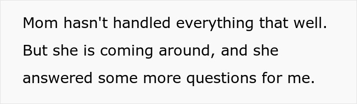 Text excerpt stating mom hasn't handled things well but is improving and answering more questions, relating to mom affair college money dad.