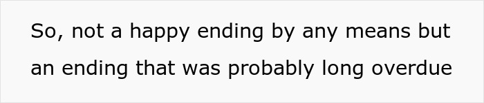 Text image showing the phrase about an unhappy ending that was long overdue in a simple black font on white background.