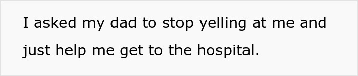 Text on a white background reads I asked my dad to stop yelling at me and just help me get to the hospital referring to toxic dad and hospital situation.