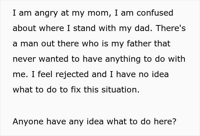 Text expressing confusion and anger about mom, dad, and feelings of rejection in a mom affair college money dad situation.
