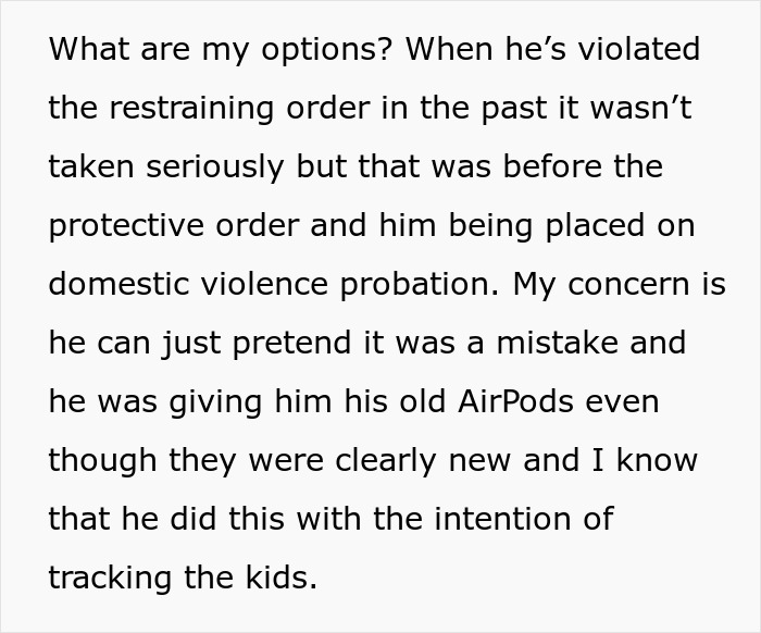 Ex-husband gives son brand-new AirPods with tracking, causing concern for mom over privacy and restraining order violations.