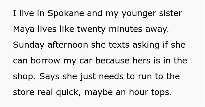 Woman borrows car for one hour but keeps it for days, calling sister pushy for asking to get it back. Woman borrows car for one hour but keeps it for days, calling sister pushy for asking to get it back.
