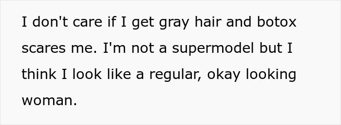 Text on a white background reading that someone is not scared of gray hair or botox and feels like an okay looking woman.