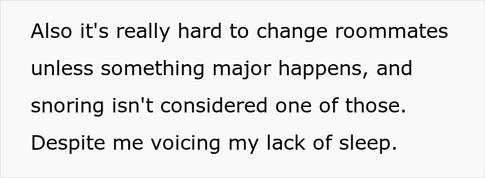 Text highlighting difficulty sleeping due to roommate&rsquo;s snoring and lack of sleep despite voicing the issue.