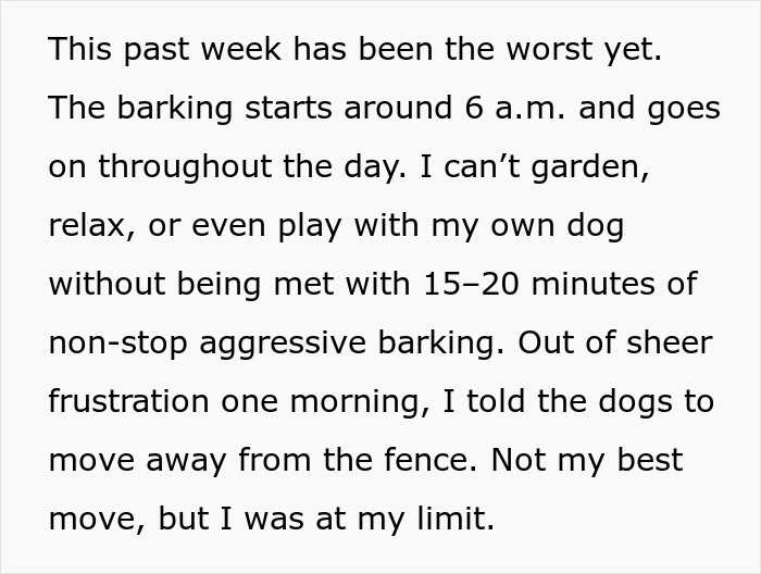 Woman expresses frustration with neighbors who can't keep their dogs quiet, facing nonstop aggressive barking all day.
