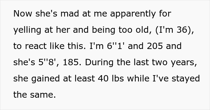 Man and girlfriend argue after she gained at least 40 lbs and ate all the leftovers, causing tension between them.