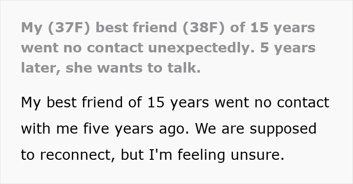 Text showing a person describing how their best friend went no contact for five years and now wants to reconnect.