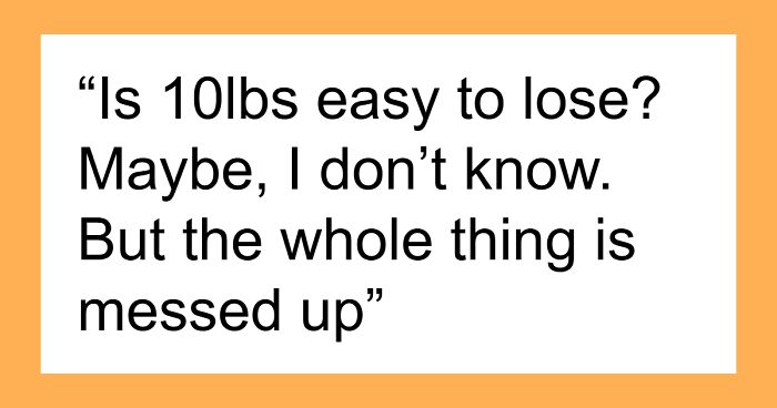 Man Refuses To Accept GF’s Excuses For Why She Gained Weight, Wants Her To Go Back To 110 Pounds