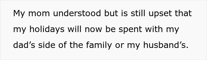 Text on a white background stating a mom is upset that holidays will be spent with dad&rsquo;s or husband&rsquo;s side of the family, related to bride mad cousin dress wedding.