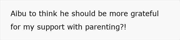 Text on a white background stating frustration about an ungrateful husband despite support with parenting.