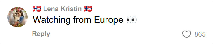 Comment by user Lena Kristin with flag emojis, saying Watching from Europe, with 865 likes and eye emojis.