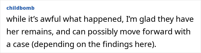 Comment text expressing relief that a missing woman&rsquo;s remains were found, aiding case progress.